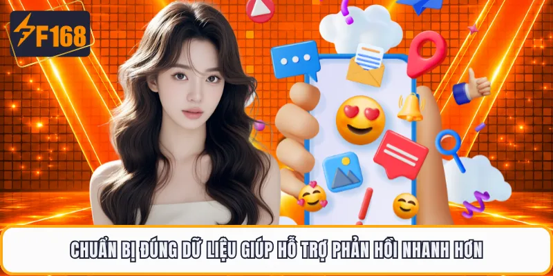 Chuẩn bị đúng dữ liệu giúp hỗ trợ phản hồi nhanh hơn