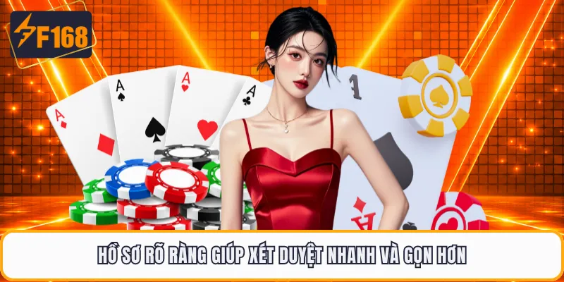 Hồ sơ rõ ràng giúp xét duyệt nhanh và gọn hơn